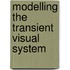 Modelling the transient visual system