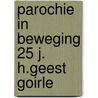 Parochie in beweging 25 j. h.geest goirle door Pas