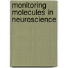 Monitoring molecules in neuroscience door Onbekend