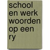 School en werk woorden op een ry door Wim Westervoorde