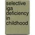 Selective iga deficiency in childhood