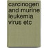 Carcinogen and murine leukemia virus etc