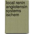 Local renin angiotensin systems ischem
