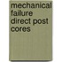 Mechanical failure direct post cores