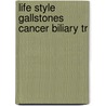 Life style gallstones cancer biliary tr door Piet Moerman