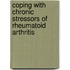 Coping with chronic stressors of rheumatoid arthritis