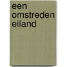 Een omstreden eiland door F.A.J. van der Ven