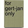 For gert-jan only door Zenhorst