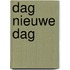 Dag nieuwe dag
