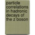 Particle correlations in hadronic decays of the Z boson