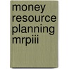 Money resource planning mrpiii by Schollaert