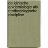 De klinische epidemiologie als methodologische discipline door J.G.P. Tijssen