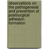 Observations on the pathogenesis and prevention of postsurgical adhesion formation by E.A. Bakkum