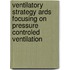 Ventilatory strategy ARDS focusing on pressure controled ventilation