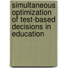 Simultaneous optimization of test-based decisions in education door H.J. Vos
