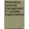 Information systems management in complex organizations by C. de Wijs