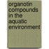 Organotin compounds in the aquatic environment