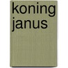 Koning Janus door B. Lulofs