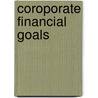 Coroporate financial goals door J. Weimer