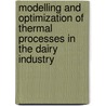 Modelling and optimization of thermal processes in the dairy industry door Peter de Jong