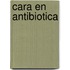 Cara en antibiotica