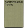Gasrtointestinal mucins door J.H. Klinkspoor