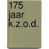 175 jaar K.Z.O.D. by A. van der Kuyl