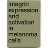 Integrin expression and activation in melanoma cells door R.L. van Leeuwen