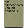 Het gildedagboek van Jan Hendrickx door J. Hendrickx