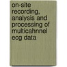 On-site recording, analysis and processing of multicahnnel ECG data door A.C. Linnenbank
