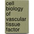 Cell biology of vascular tissue factor