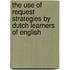 The use of request strategies by Dutch learners of English
