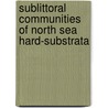 Sublittoral communities of North Sea hard-substrata door M.J. de Kluijver