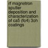 RF magnetron sputter deposition and characterization of Ca5 (fo4) 3OH coatings