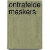 Ontrafelde maskers by A. Pijpe
