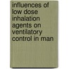 Influences of low dose inhalation agents on ventilatory control in man door Marijke van den Elsen
