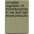 Circadian regulation of hemodynamics in low and high blood pressure