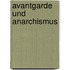 Avantgarde und Anarchismus