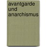 Avantgarde und Anarchismus door H. van den Berg