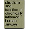 Structure and function of chronically inflamed human airways by H.A.W.M. Tiddens