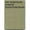 Het Nederlands malend korenmolenboek door J. Gunneweg