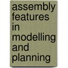 Assembly features in modelling and planning door W. van Holland