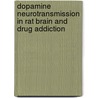 Dopamine neurotransmission in rat brain and drug addiction by P. Nestby