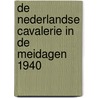 De Nederlandse Cavalerie in de Meidagen 1940 door E.H. Brongers