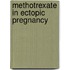 Methotrexate in ectopic pregnancy