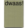 Dwaas! by H.F.G. Bertrams