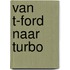 Van T-Ford naar Turbo