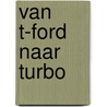 Van T-Ford naar Turbo by Cora Kool