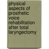 Physical aspects of prosthetic voice rehabilitation after total laryngectomy by W. Grolman