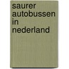 Saurer autobussen in Nederland door J.E. Grunveld